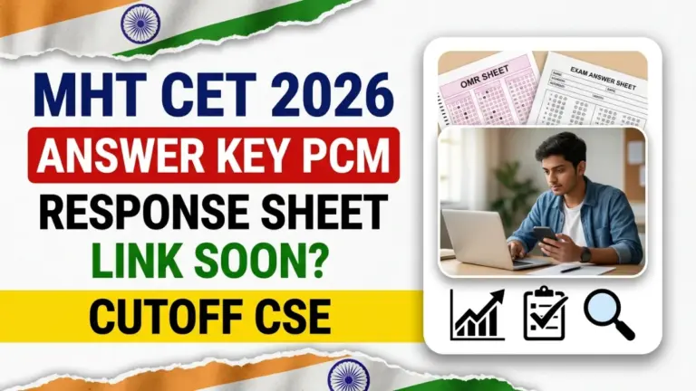 MHT CET Answer Key 2026 PCM : When will Response Sheet Link be Activated? CSE Expected Cutoff
